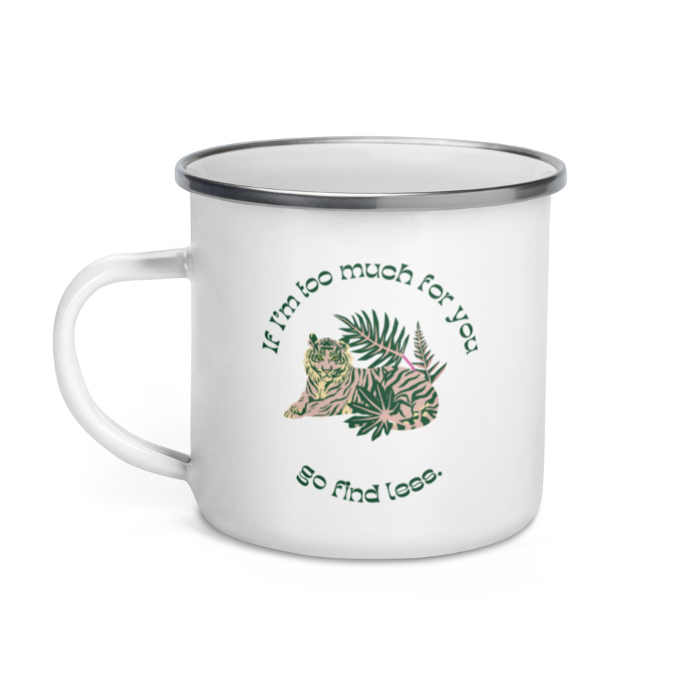 IfI'mTooMuchForYou-Mug-left.jpg