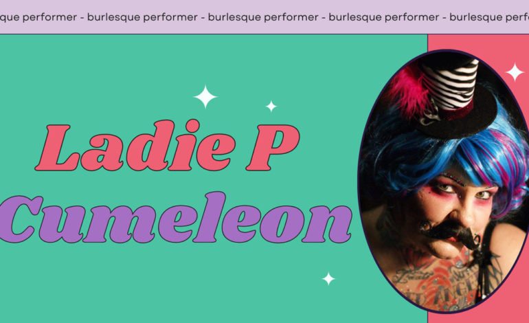 Burlesque Performer Ladie P Cumeleon