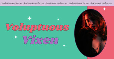 Burlesque Performer Voluptuous Vixen