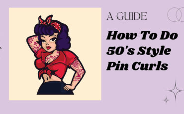 A Guide to Perfecting DIY 50s Style Pin Curls