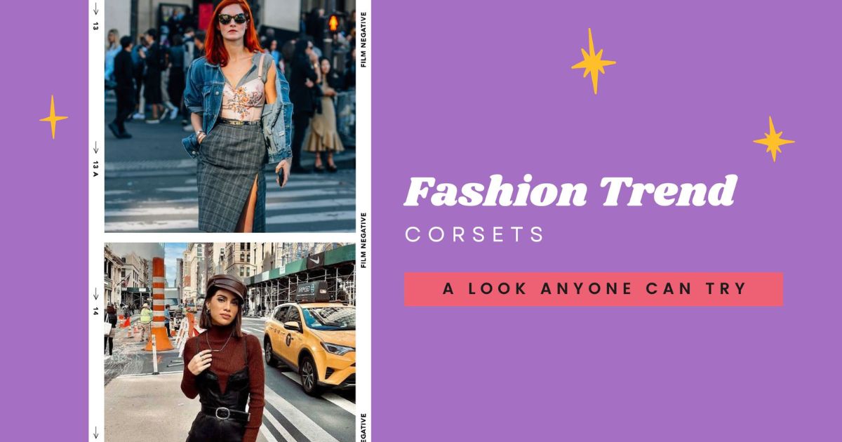 The trend of corsets: Some ways to combine them perfectly - Moda