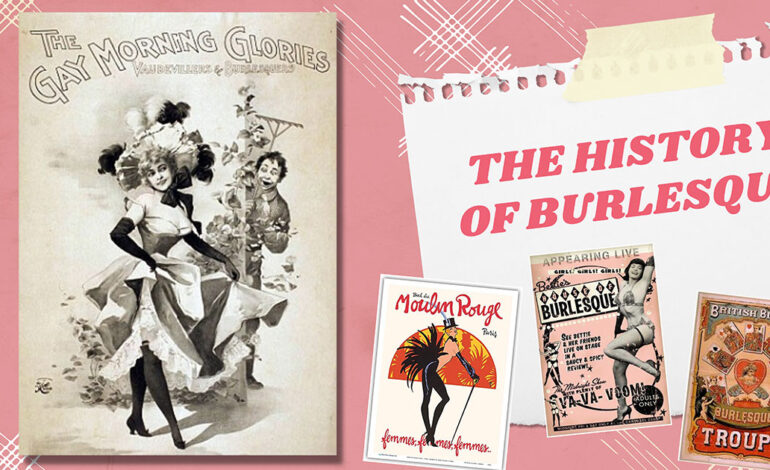 The Art of Burlesque and Its History