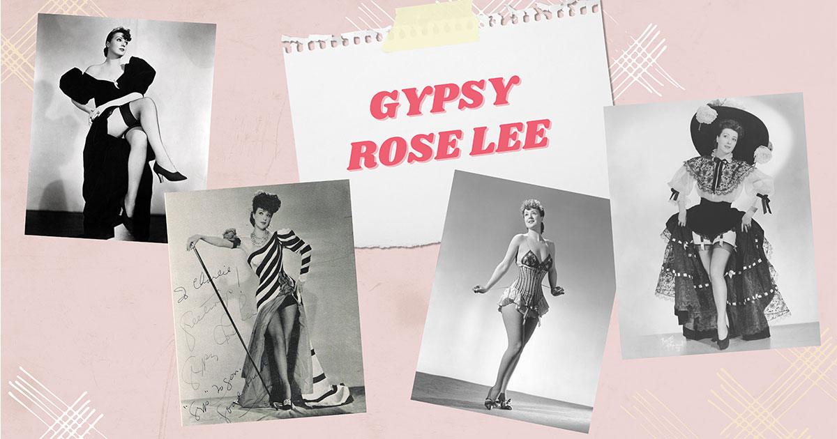 Gypsy Rose Lee was a well-known burlesque performer
