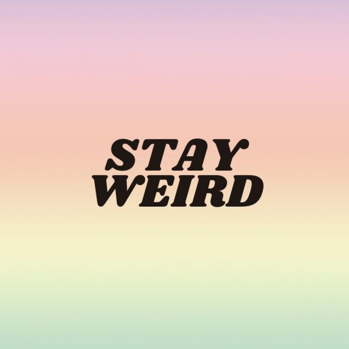 stay weird featured