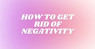How to Get Rid of Negativity This Year