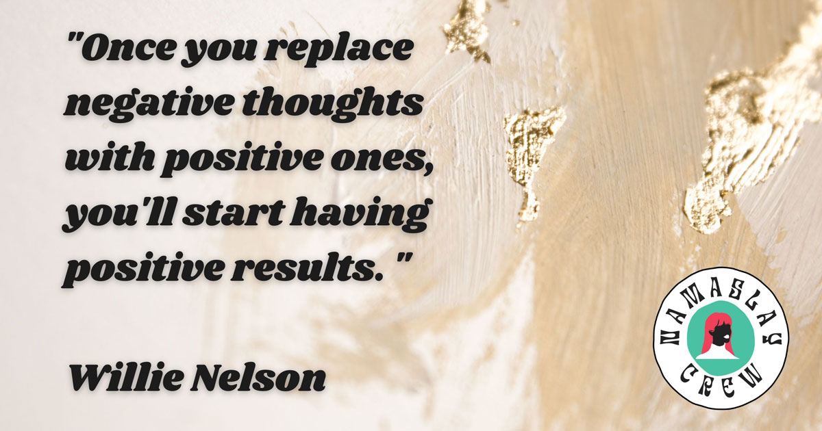 Positivity Quote by Willie Nelson