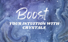 Boost Your Intuition with Crystals