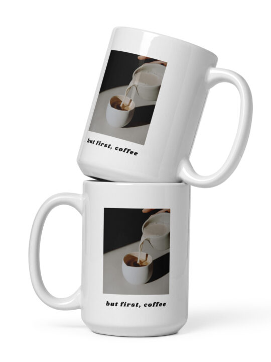 But First, Coffee 15 oz White Glossy Mug