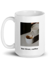 But Frist, Coffee – White Glossy Mug Left Handle