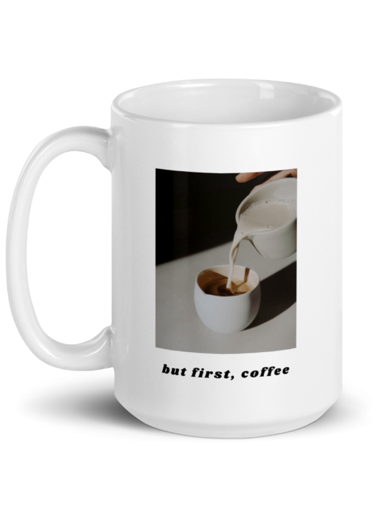 But Frist, Coffee – White Glossy Mug Left Handle