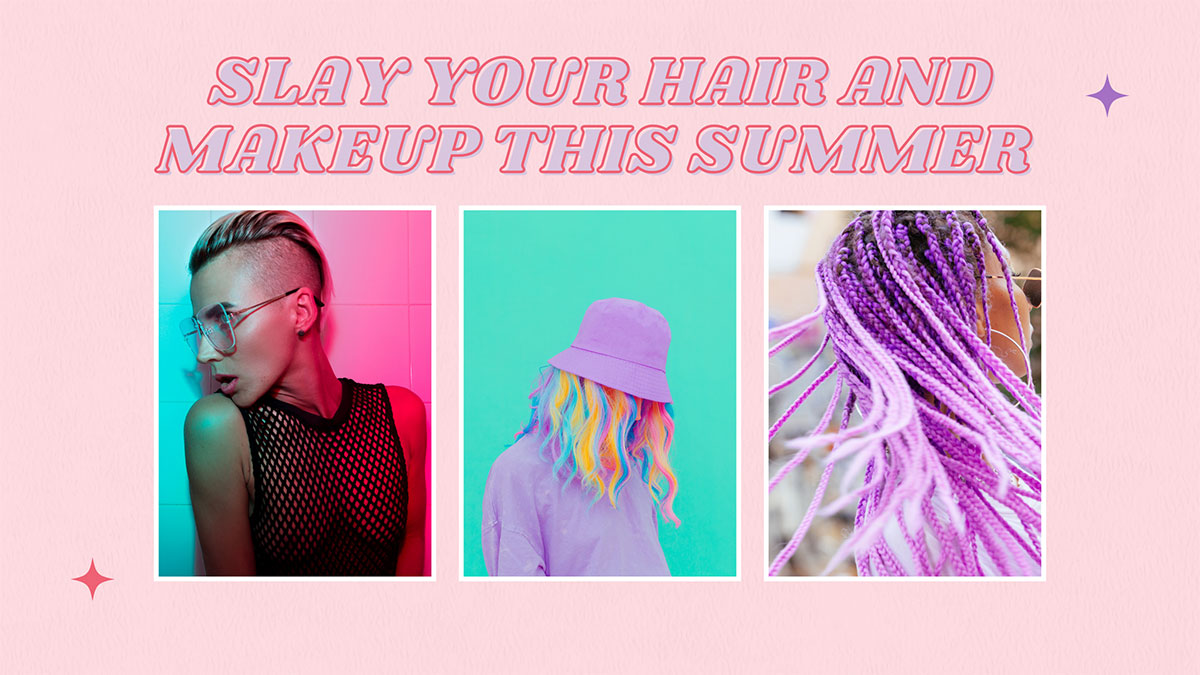 Slay Your Hair and Makeup This Summer