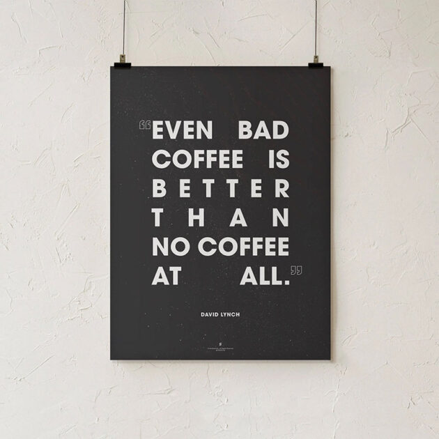 Even bad coffee is better than no coffee