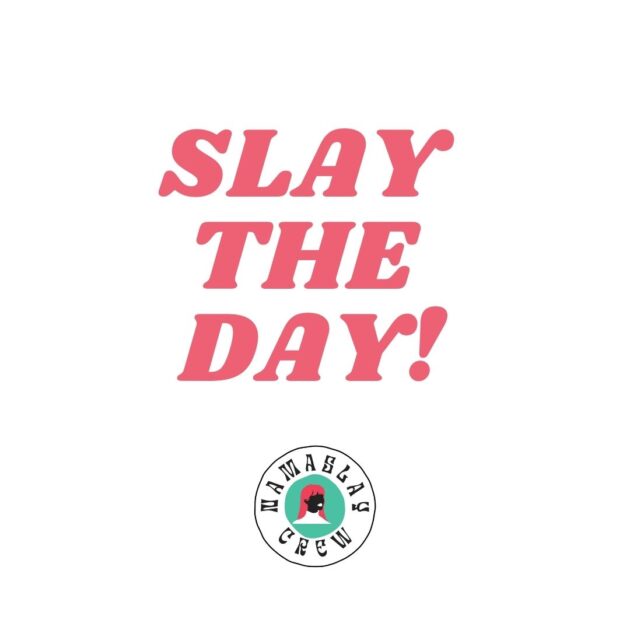 Slay the day