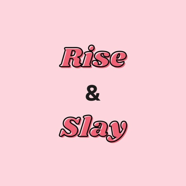 Rise & Slay