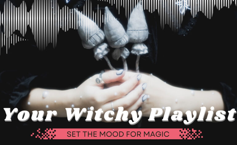 Your Witchy Playlist