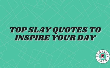 Top Slay Quotes to Inspire Your Day