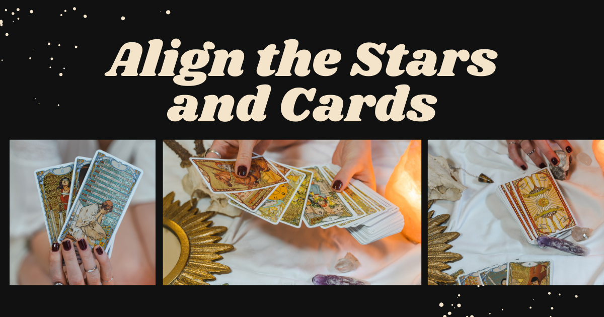 Align the Stars and Cards for Empowerment