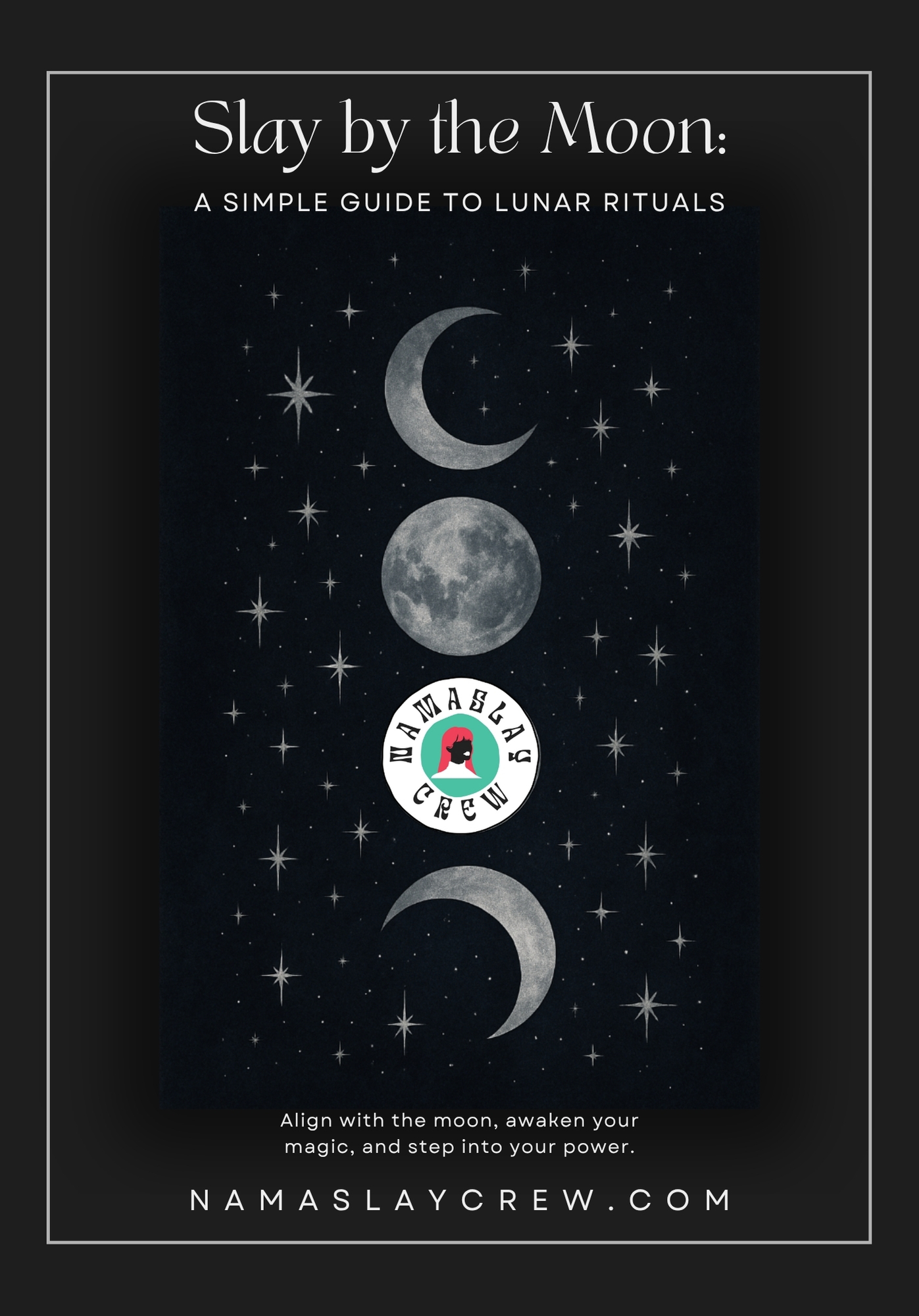 Slay by the Moon: A Simple Guide to Lunar Rituals
