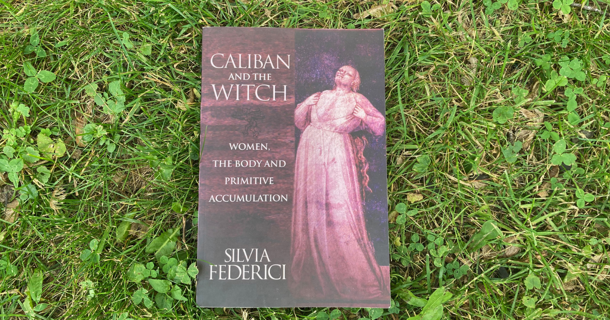 Caliban and the Witch by Sylvia Federici