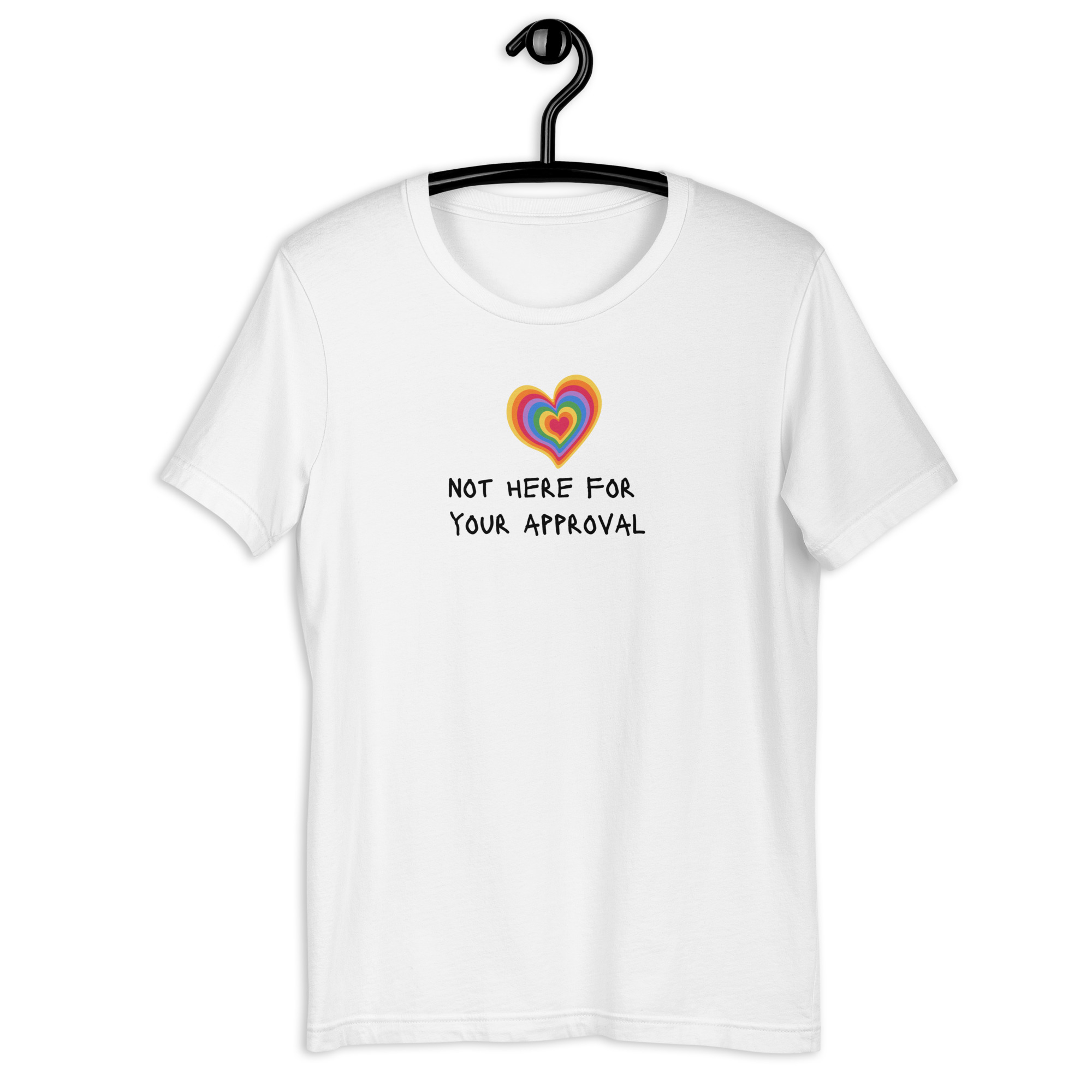 Not Here for Your Approval T-shirt