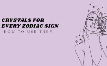 Crystals for Every Zodiac Sign