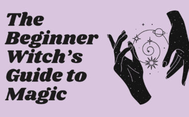 The Beginner Witch’s Guide to Magic