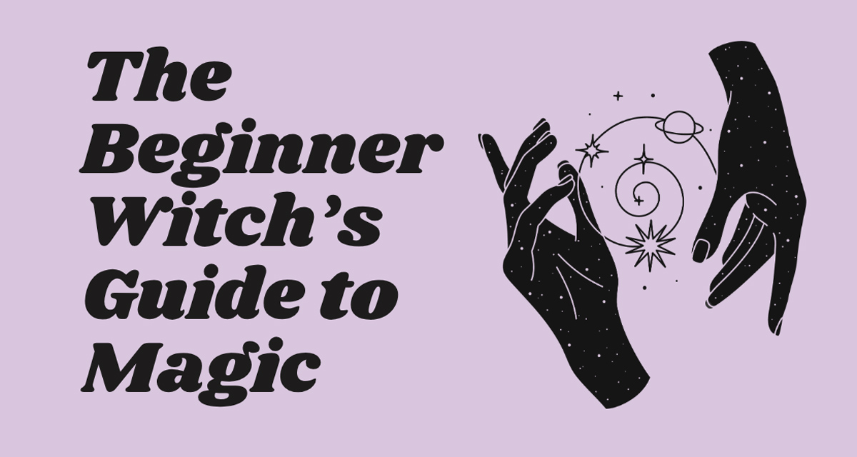 The Beginner Witch’s Guide to Magic