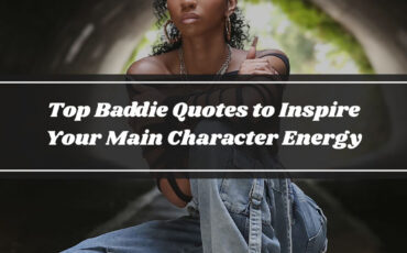 Top Baddie Quotes to Empower Your Glow Up