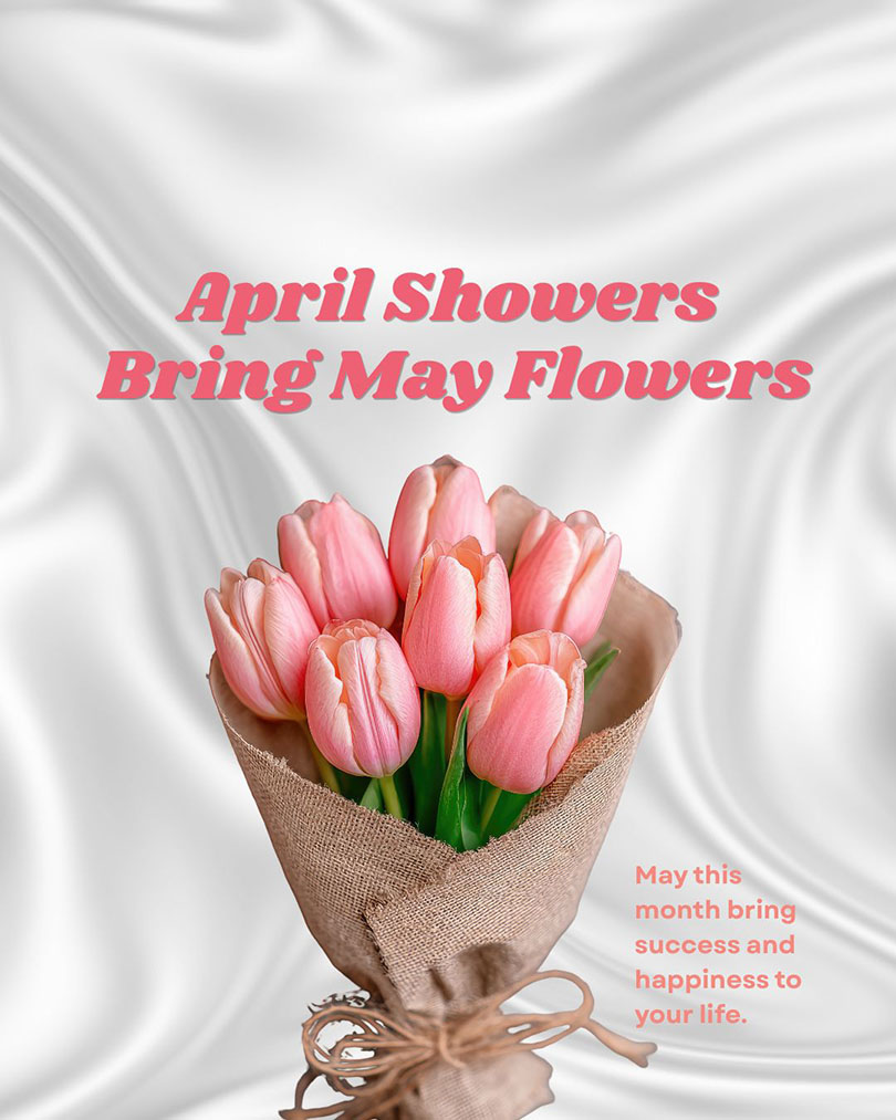 April Showers Bring May Flowers