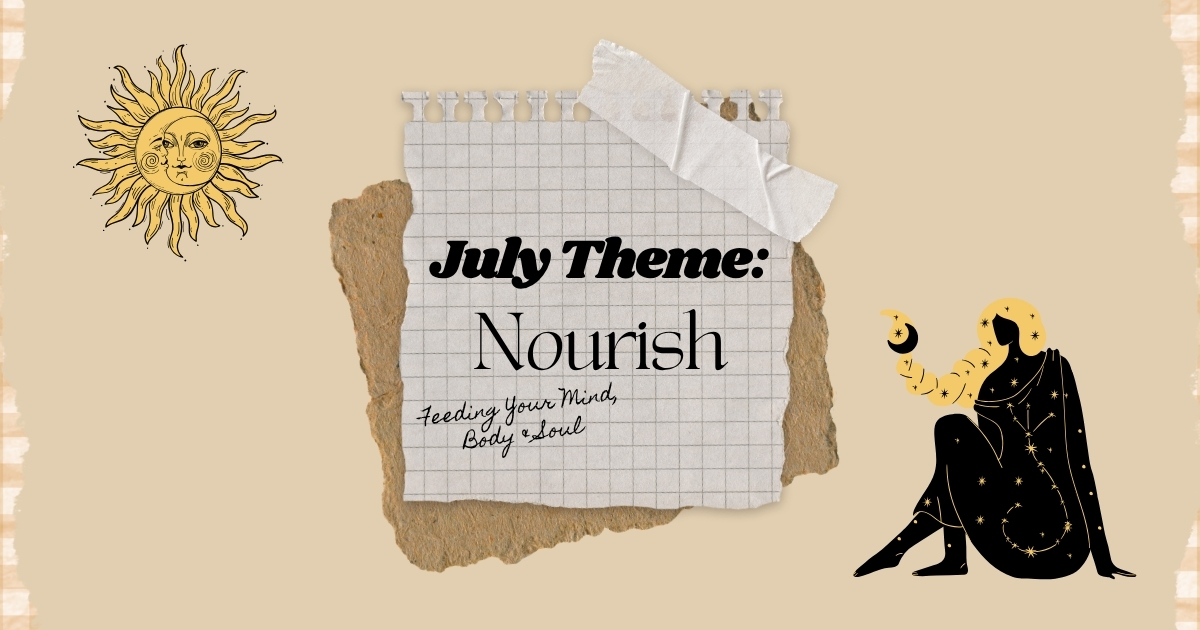 July Theme Nourish – Restore Your Energy Through Rest & Creativity