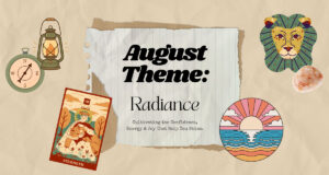 August Radiance theme collage with Leo, Strength tarot, crystal, and compass.