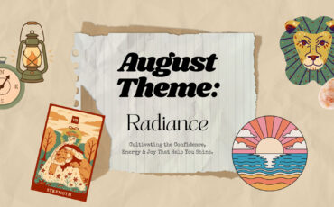 August Radiance theme collage with Leo, Strength tarot, crystal, and compass.