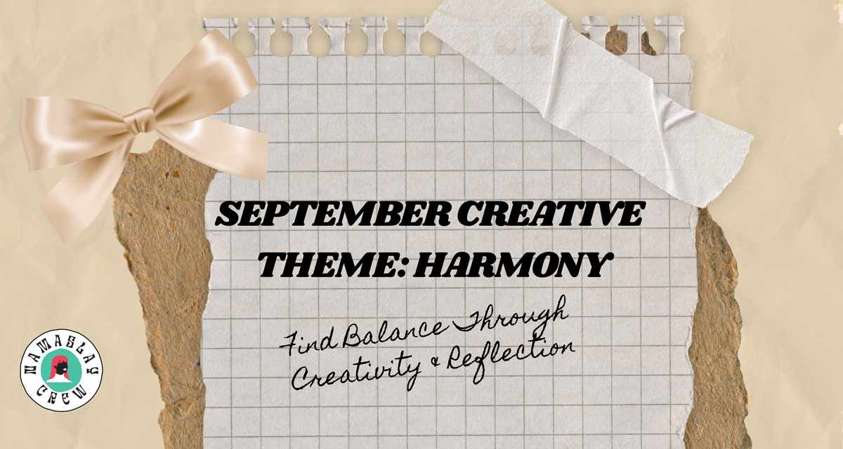 September creative theme: harmony, balance, and reflection.